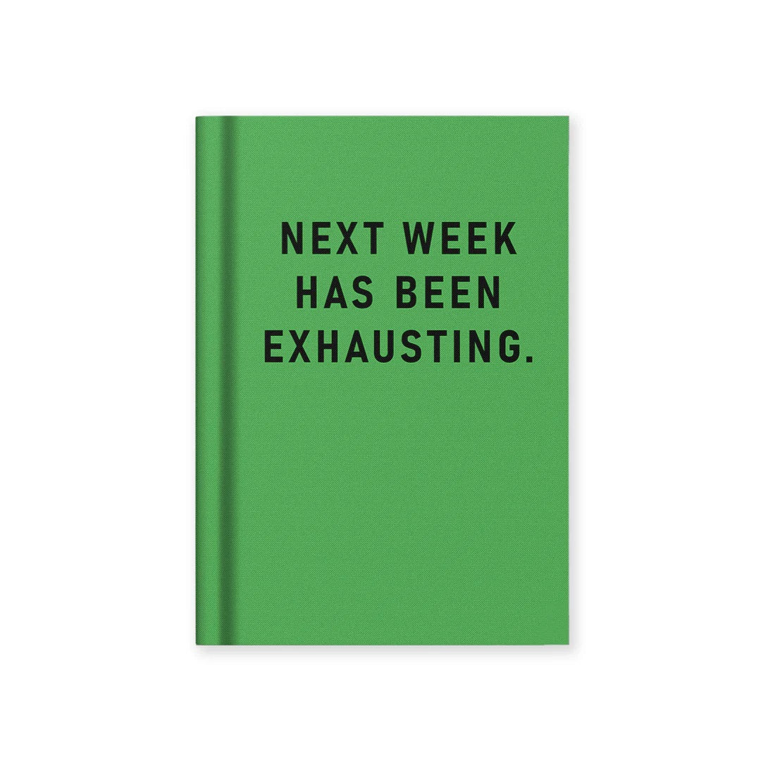 Hardcover Notizbuch Next Week Has Been Exhausting von Ohh Deer